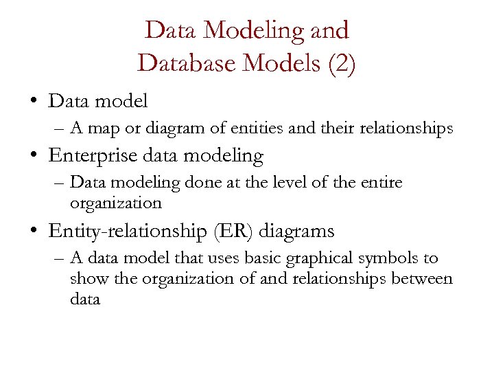 Data Modeling and Database Models (2) • Data model – A map or diagram