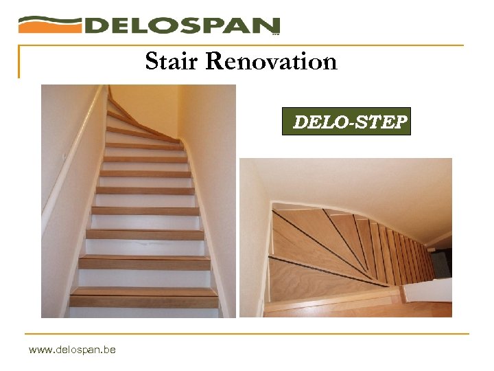 Stair Renovation DELO-STEP www. delospan. be 