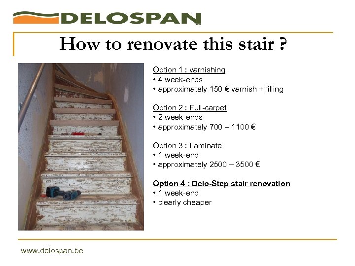 How to renovate this stair ? Option 1 : varnishing • 4 week-ends •