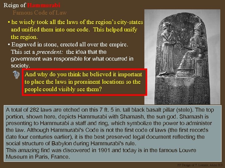 Reign of Hammurabi Famous Code of Law • he wisely took all the laws