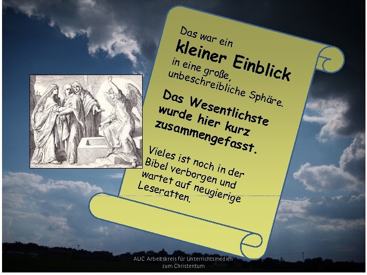 Das war ei klein n in er Ei nblic e unbe große, k schr