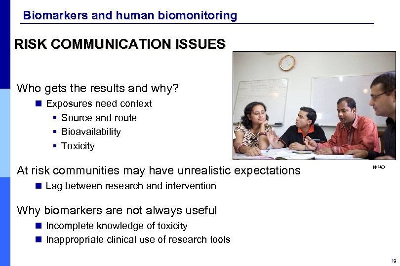 Biomarkers and human biomonitoring RISK COMMUNICATION ISSUES Who gets the results and why? n