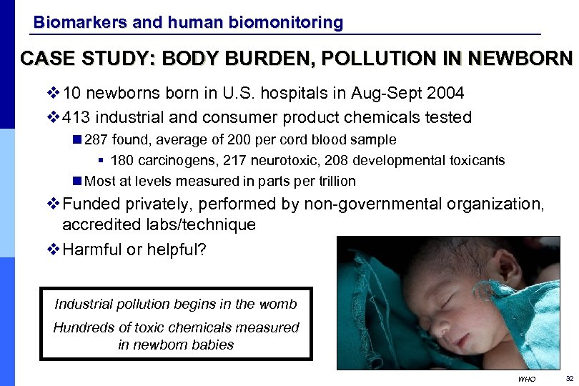 Biomarkers and human biomonitoring CASE STUDY: BODY BURDEN, POLLUTION IN NEWBORN v 10 newborns