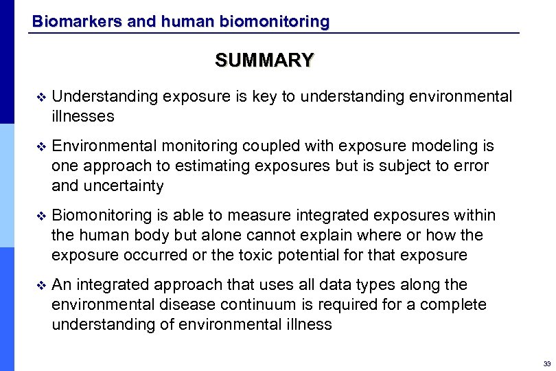 Biomarkers and human biomonitoring SUMMARY v Understanding exposure is key to understanding environmental illnesses