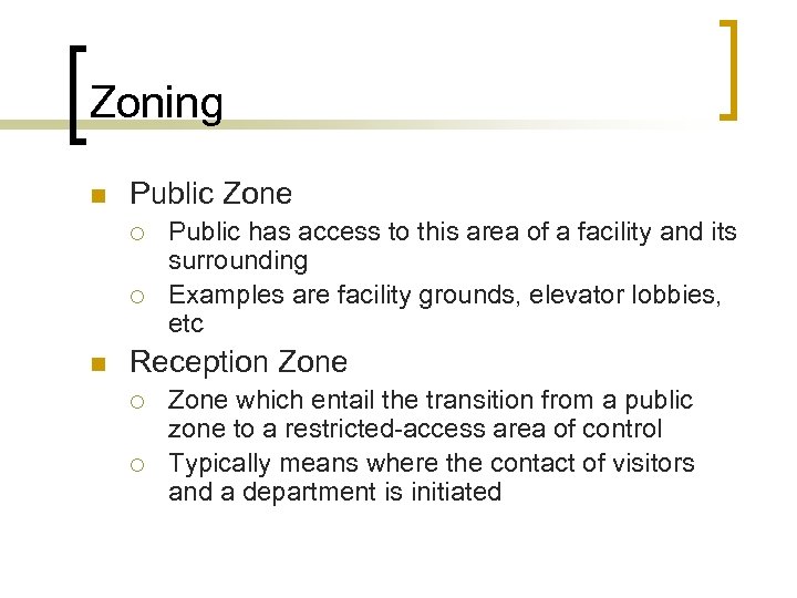 Zoning n Public Zone ¡ ¡ n Public has access to this area of