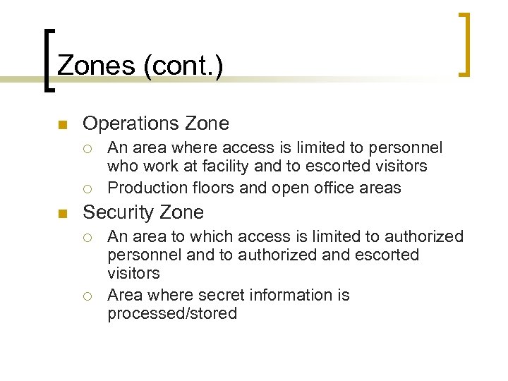 Zones (cont. ) n Operations Zone ¡ ¡ n An area where access is