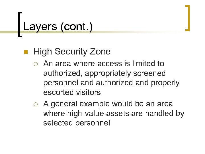 Layers (cont. ) n High Security Zone ¡ ¡ An area where access is