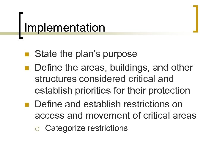 Implementation n State the plan’s purpose Define the areas, buildings, and other structures considered