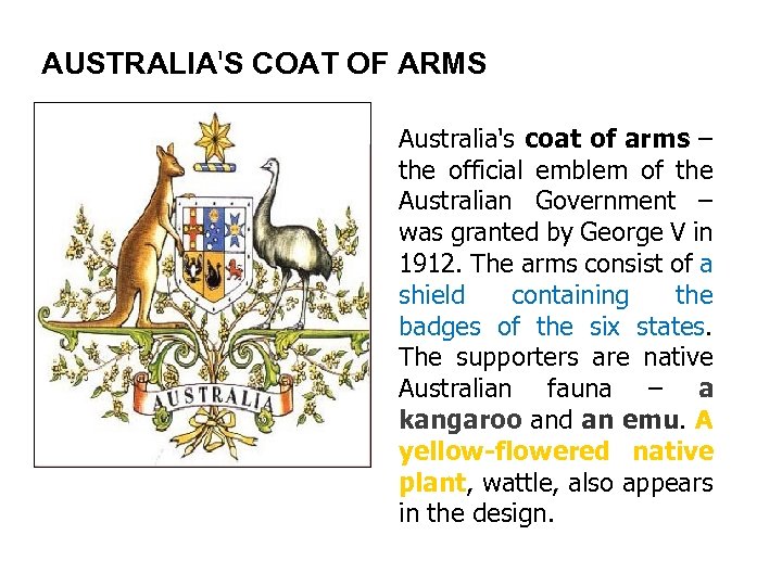 AUSTRALIA'S COAT OF ARMS Australia's coat of arms – the official emblem of the