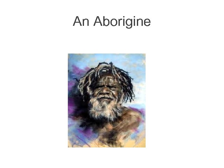 An Aborigine 