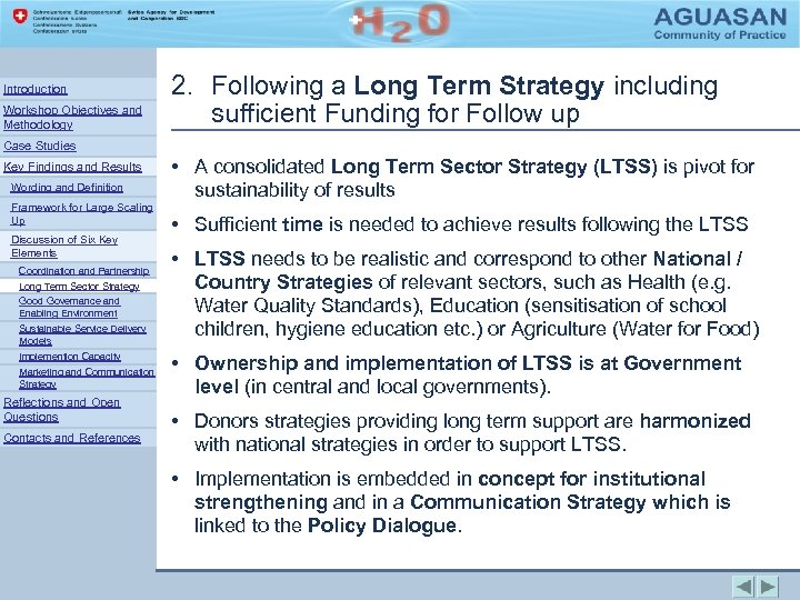 Introduction Workshop Objectives and Methodology 2. Following a Long Term Strategy including sufficient Funding