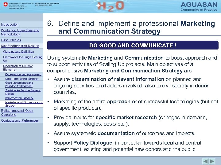 Introduction Workshop Objectives and Methodology 6. Define and Implement a professional Marketing and Communication
