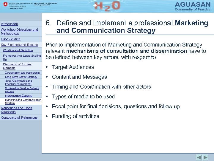 Introduction Workshop Objectives and Methodology 6. Define and Implement a professional Marketing and Communication