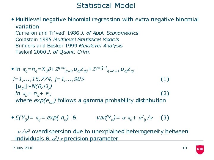 Statistical Model • Multilevel negative binomial regression with extra negative binomial variation Cameron and