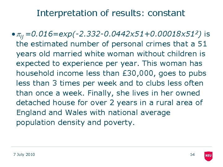 Interpretation of results: constant • ij =0. 016=exp(-2. 332 -0. 0442 x 51+0. 00018