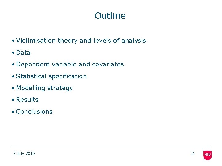 Outline • Victimisation theory and levels of analysis • Data • Dependent variable and