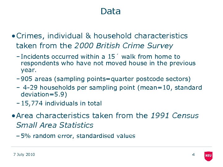 Data • Crimes, individual & household characteristics taken from the 2000 British Crime Survey
