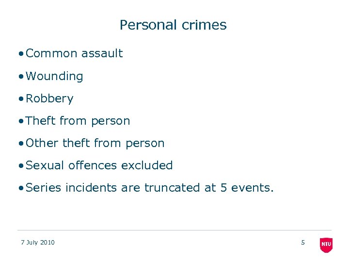 Personal crimes • Common assault • Wounding • Robbery • Theft from person •