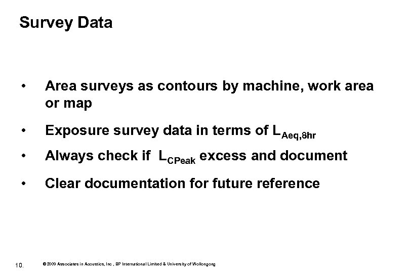 Survey Data • Area surveys as contours by machine, work area or map •