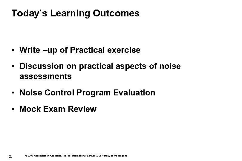 Today’s Learning Outcomes • Write –up of Practical exercise • Discussion on practical aspects