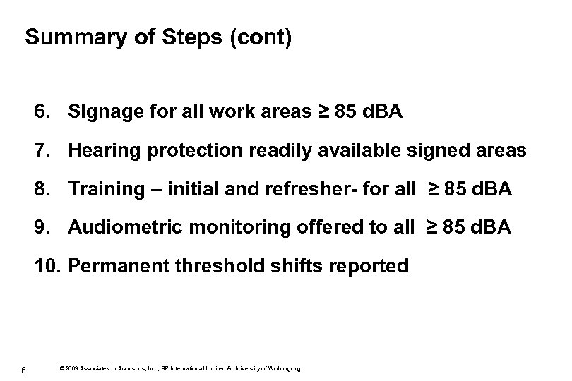 Summary of Steps (cont) 6. Signage for all work areas ≥ 85 d. BA
