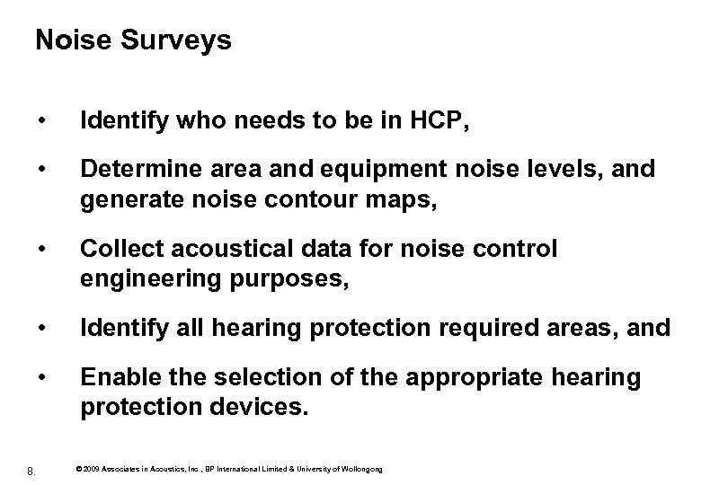 Noise Surveys • • Determine area and equipment noise levels, and generate noise contour