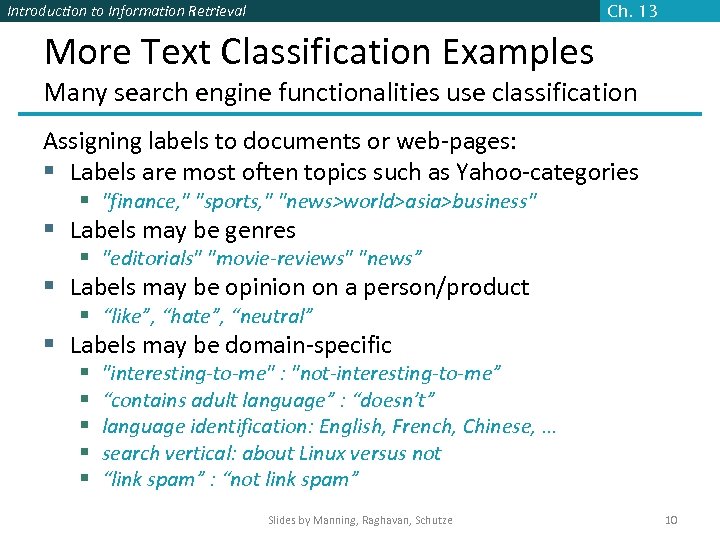 Introduction to Information Retrieval Ch. 13 More Text Classification Examples Many search engine functionalities