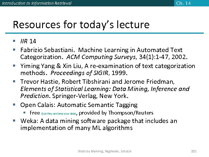 Introduction to Information Retrieval Ch. 14 Resources for today’s lecture § IIR 14 §