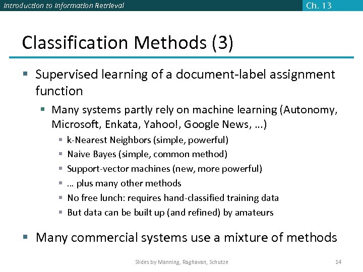 Introduction to Information Retrieval Ch. 13 Classification Methods (3) § Supervised learning of a