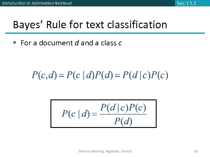 Introduction to Information Retrieval Sec. 13. 2 Bayes’ Rule for text classification § For