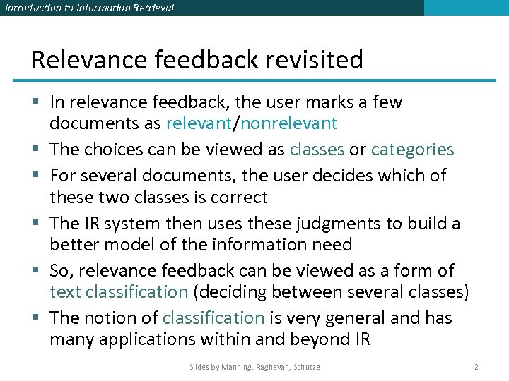 Introduction to Information Retrieval Relevance feedback revisited § In relevance feedback, the user marks