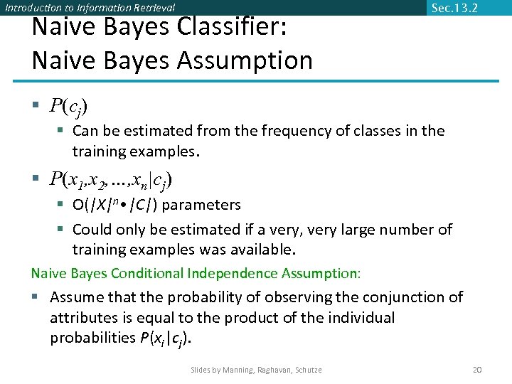 Introduction to Information Retrieval Naive Bayes Classifier: Naive Bayes Assumption Sec. 13. 2 §