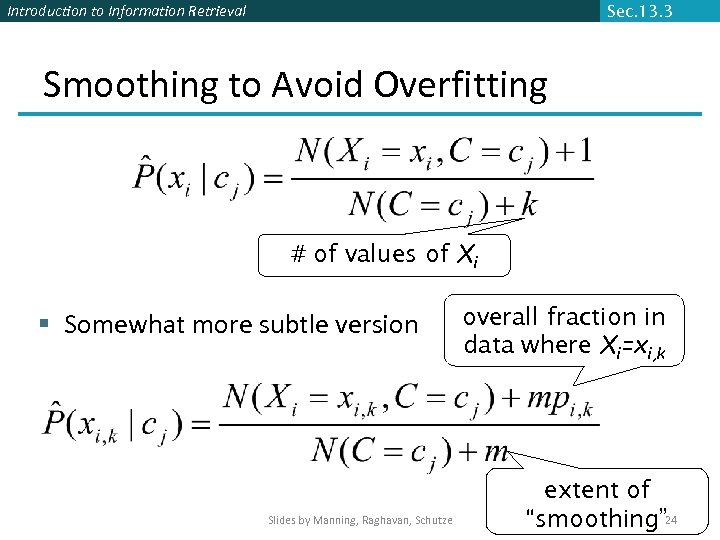 Introduction to Information Retrieval Sec. 13. 3 Smoothing to Avoid Overfitting # of values