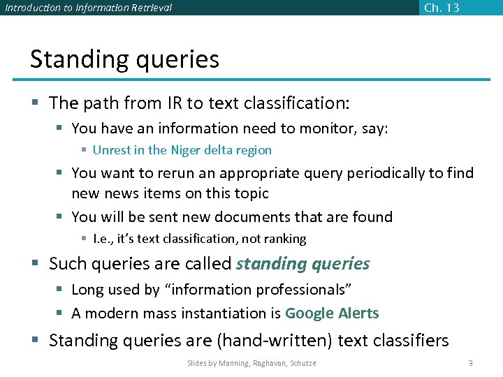 Introduction to Information Retrieval Ch. 13 Standing queries § The path from IR to
