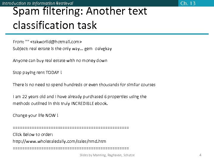 Introduction to Information Retrieval Spam filtering: Another text classification task Ch. 13 From: 