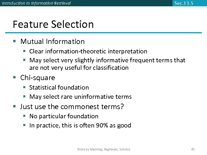 Introduction to Information Retrieval Sec. 13. 5 Feature Selection § Mutual Information § Clear