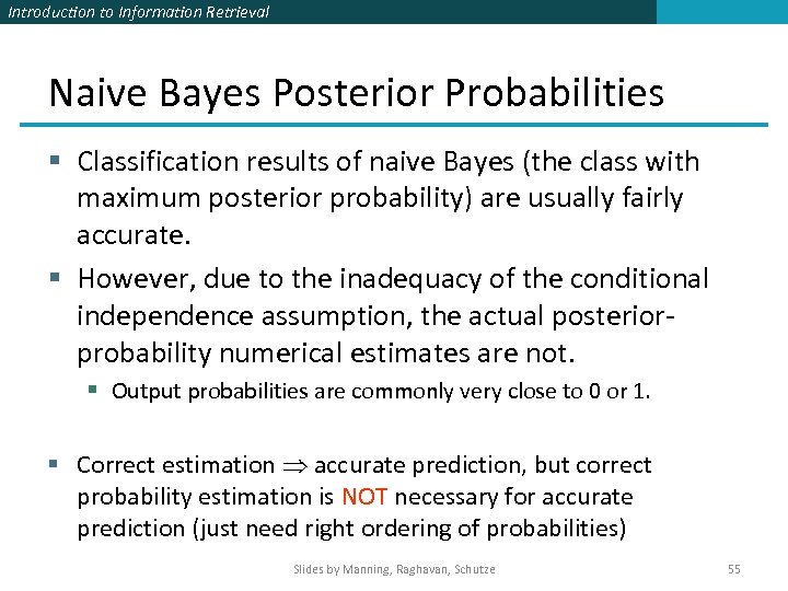 Introduction to Information Retrieval Naive Bayes Posterior Probabilities § Classification results of naive Bayes