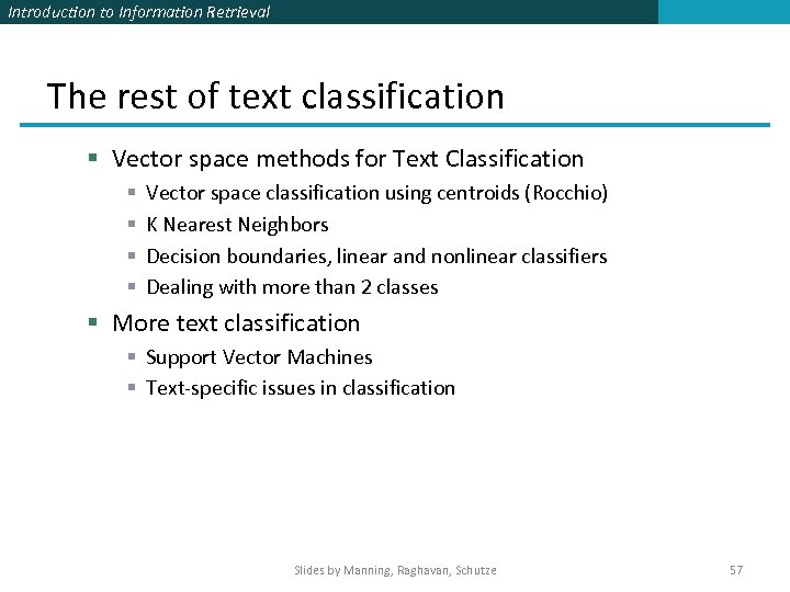 Introduction to Information Retrieval The rest of text classification § Vector space methods for