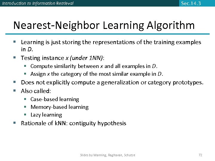 Introduction to Information Retrieval Sec. 14. 3 Nearest-Neighbor Learning Algorithm § Learning is just