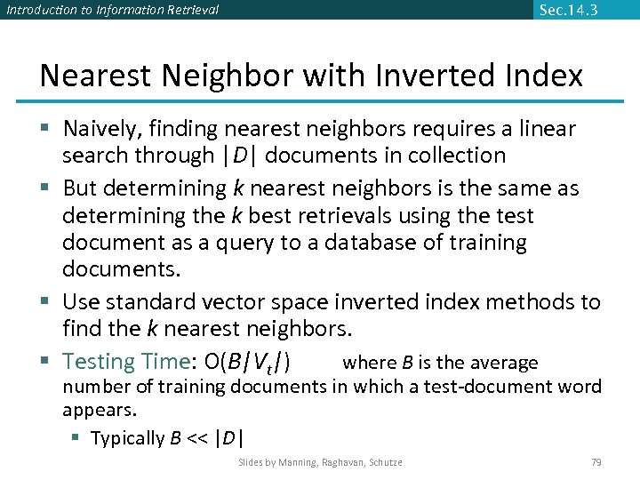 Introduction to Information Retrieval Sec. 14. 3 Nearest Neighbor with Inverted Index § Naively,