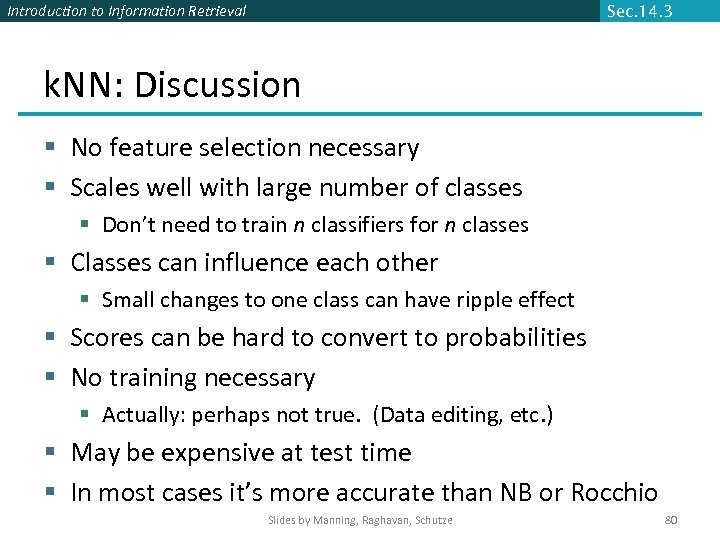 Introduction to Information Retrieval Sec. 14. 3 k. NN: Discussion § No feature selection