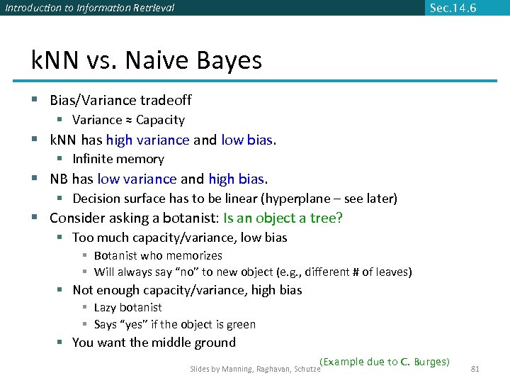 Introduction to Information Retrieval Sec. 14. 6 k. NN vs. Naive Bayes § Bias/Variance