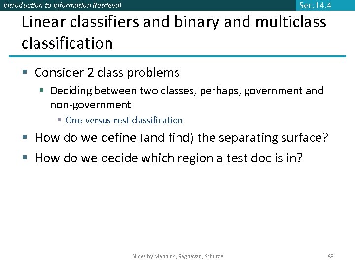 Introduction to Information Retrieval Sec. 14. 4 Linear classifiers and binary and multiclassification §