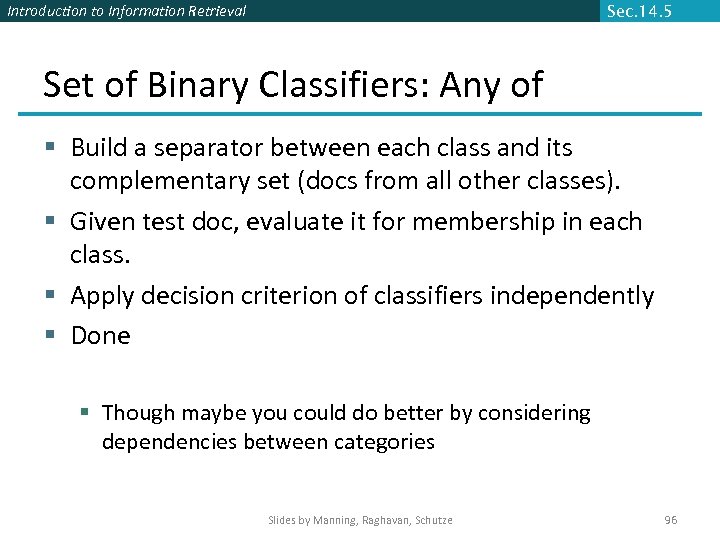 Introduction to Information Retrieval Sec. 14. 5 Set of Binary Classifiers: Any of §