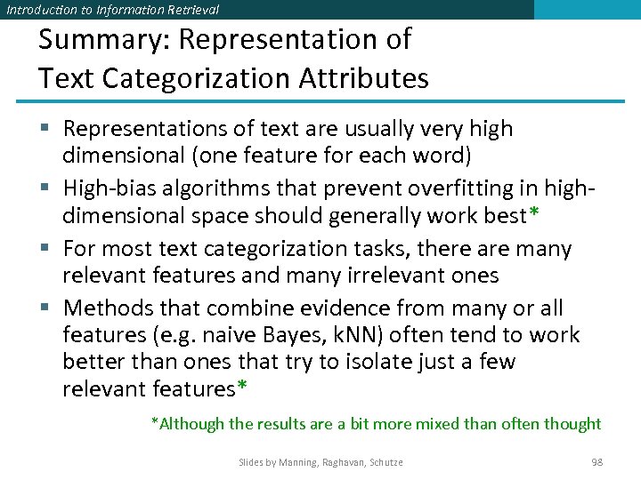 Introduction to Information Retrieval Summary: Representation of Text Categorization Attributes § Representations of text