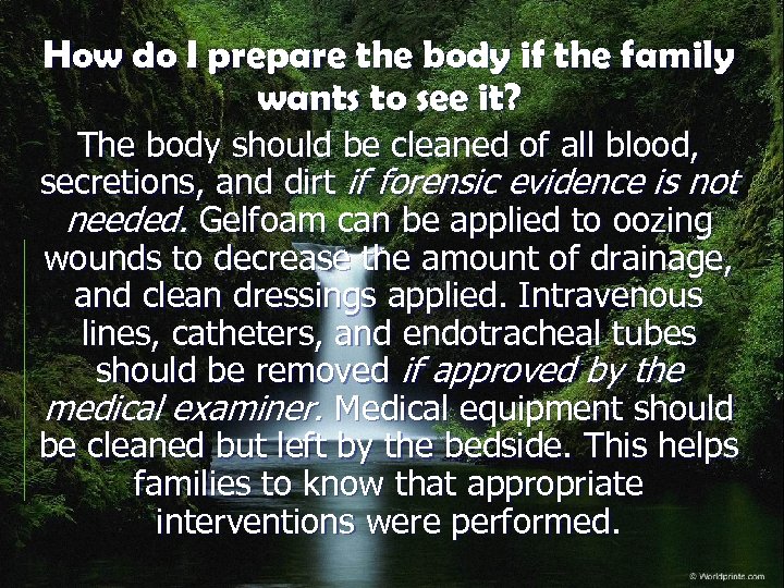 How do I prepare the body if the family wants to see it? The