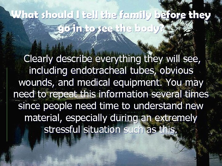 What should I tell the family before they go in to see the body?