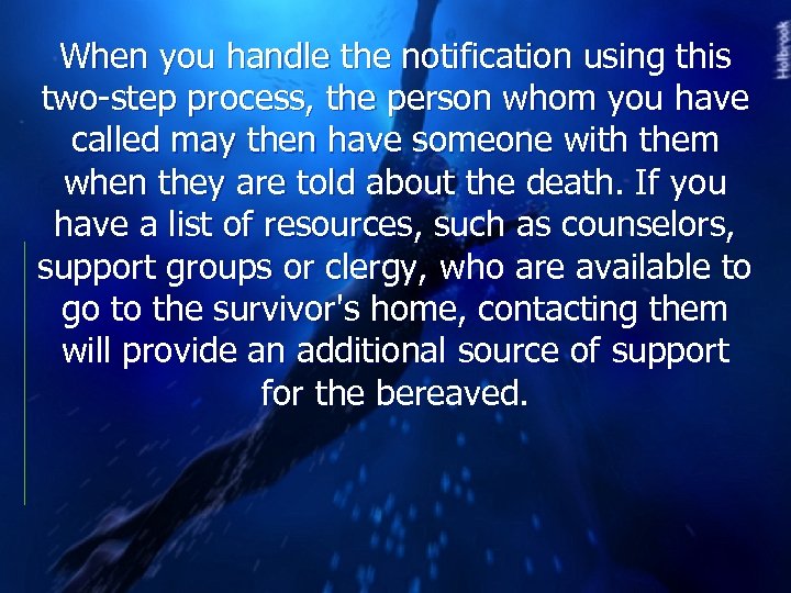 When you handle the notification using this two step process, the person whom you