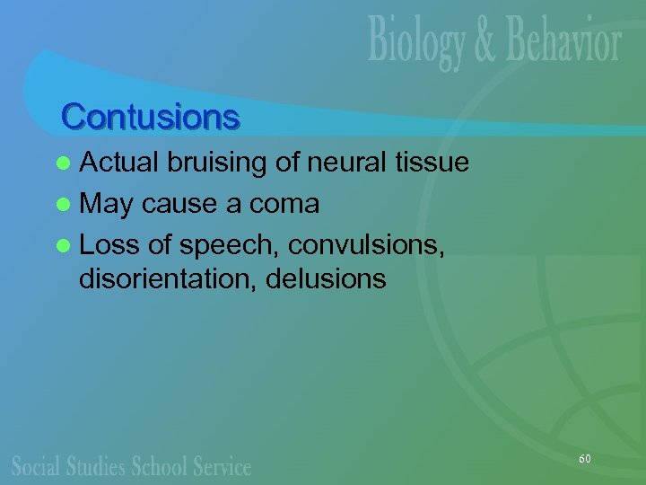 Contusions l Actual bruising of neural tissue l May cause a coma l Loss