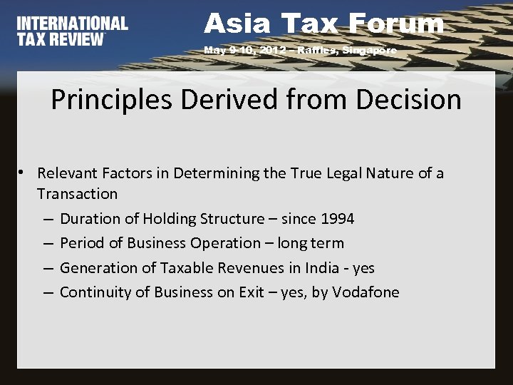 Asia Tax Forum May 9 -10, 2012 – Raffles, Singapore Principles Derived from Decision